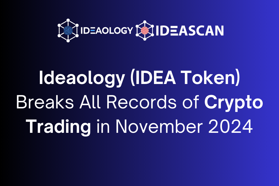 Ideaology (IDEA Token) Breaks All Records of Crypto Trading in November 2024